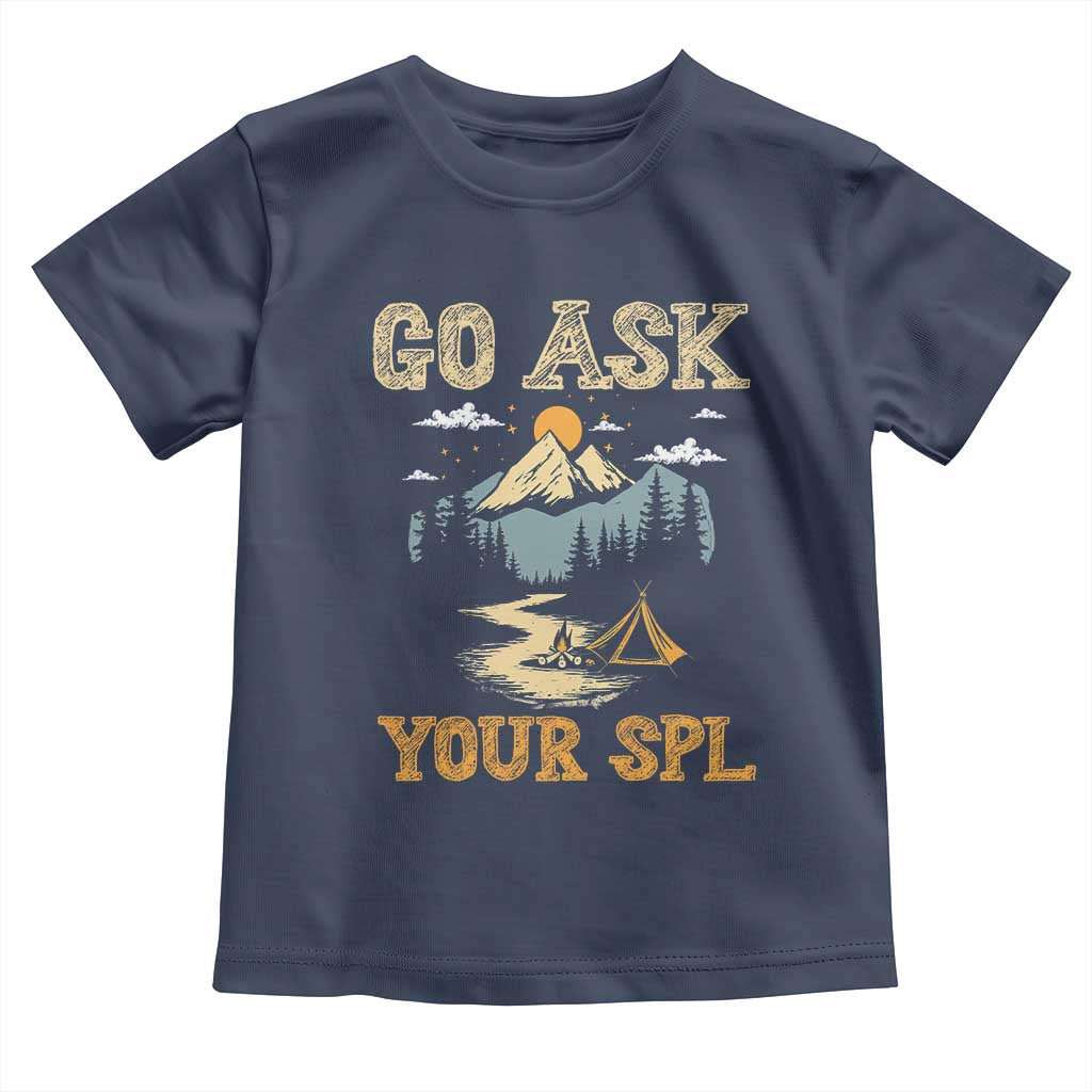 Scouting Toddler T Shirt Go Ask Your SPL