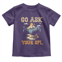 Scouting Toddler T Shirt Go Ask Your SPL