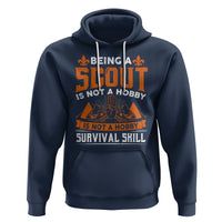 Scouting Hoodie Being A Scout Is Not A Hobby It's A Post Apocalyptic Survival Skill - Wonder Print Shop