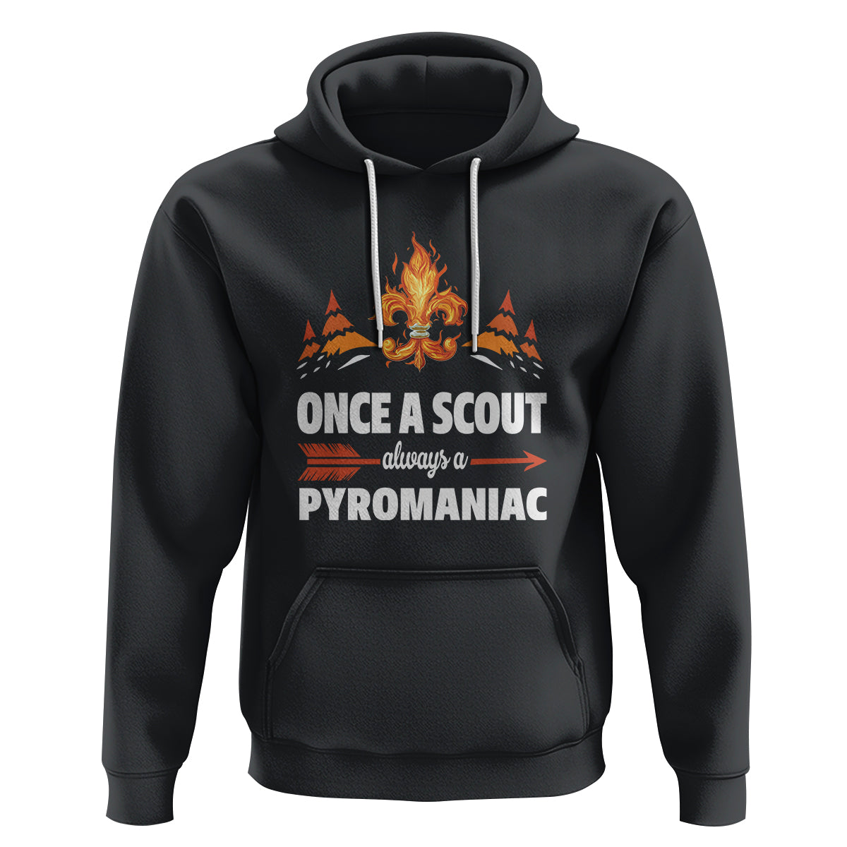 Scouting Hoodie Once A Scout Always A Pyromaniac Campfire