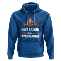 Scouting Hoodie Once A Scout Always A Pyromaniac Campfire - Wonder Print Shop