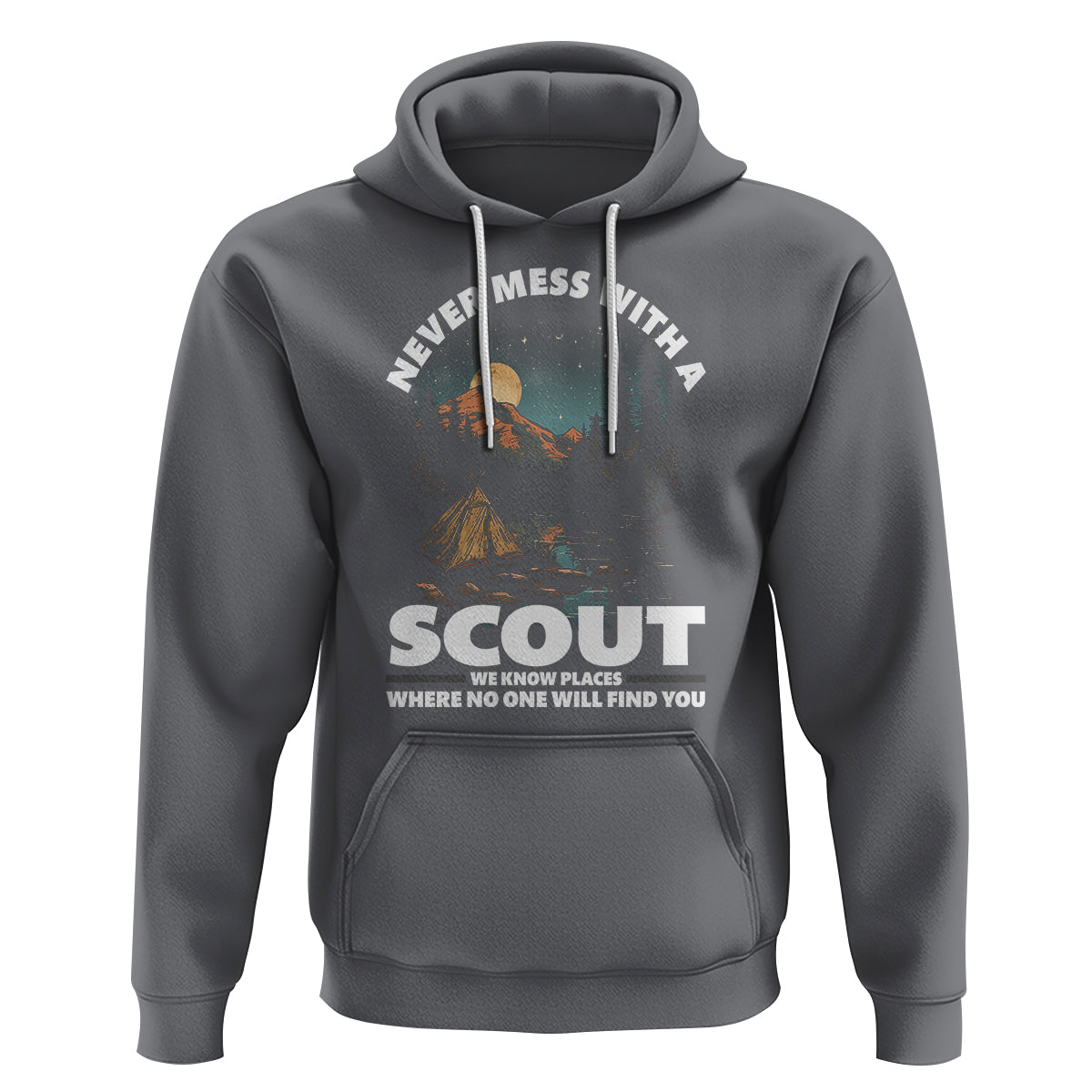 Scouting Hoodie Never Mess With A Scout We Know Places Where No One To Find You - Wonder Print Shop