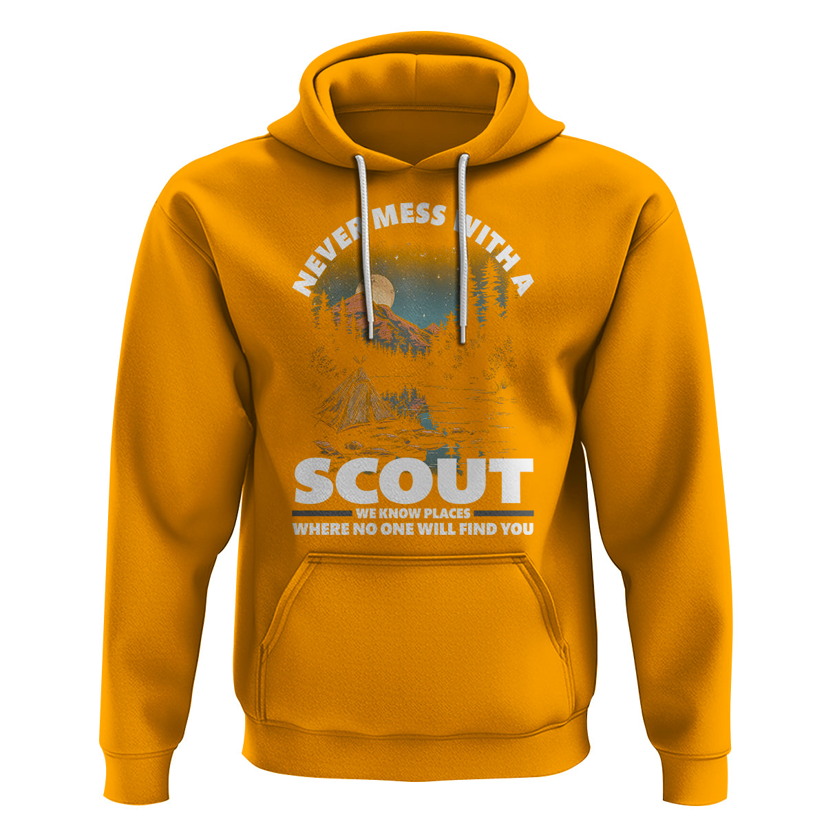 Scouting Hoodie Never Mess With A Scout We Know Places Where No One To Find You - Wonder Print Shop