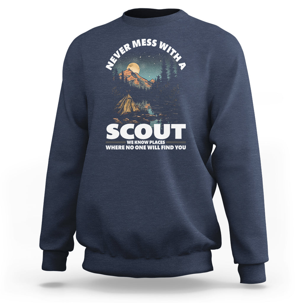 Scouting Sweatshirt Never Mess With A Scout We Know Places Where No One To Find You - Wonder Print Shop