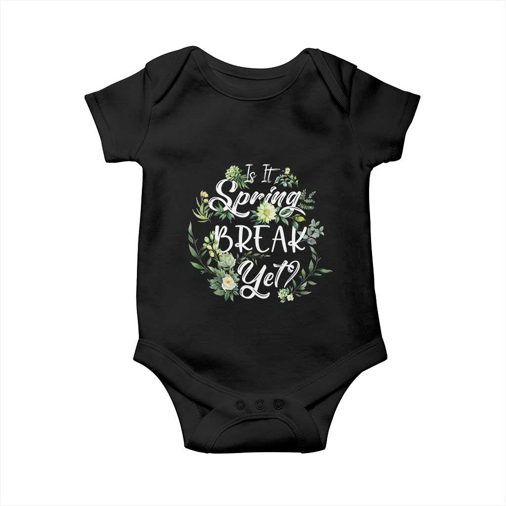 Funny Is It Spring Break Yet Baby Onesie