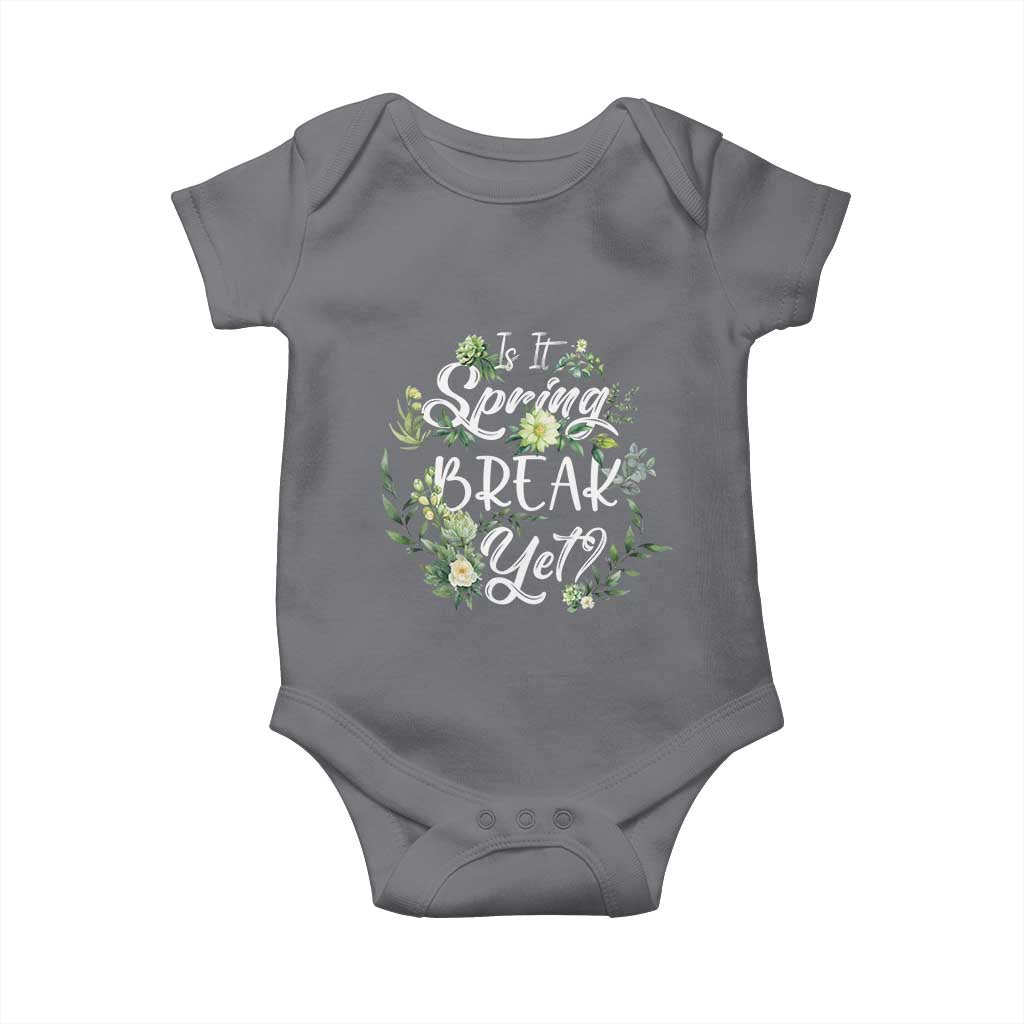 Funny Is It Spring Break Yet Baby Onesie