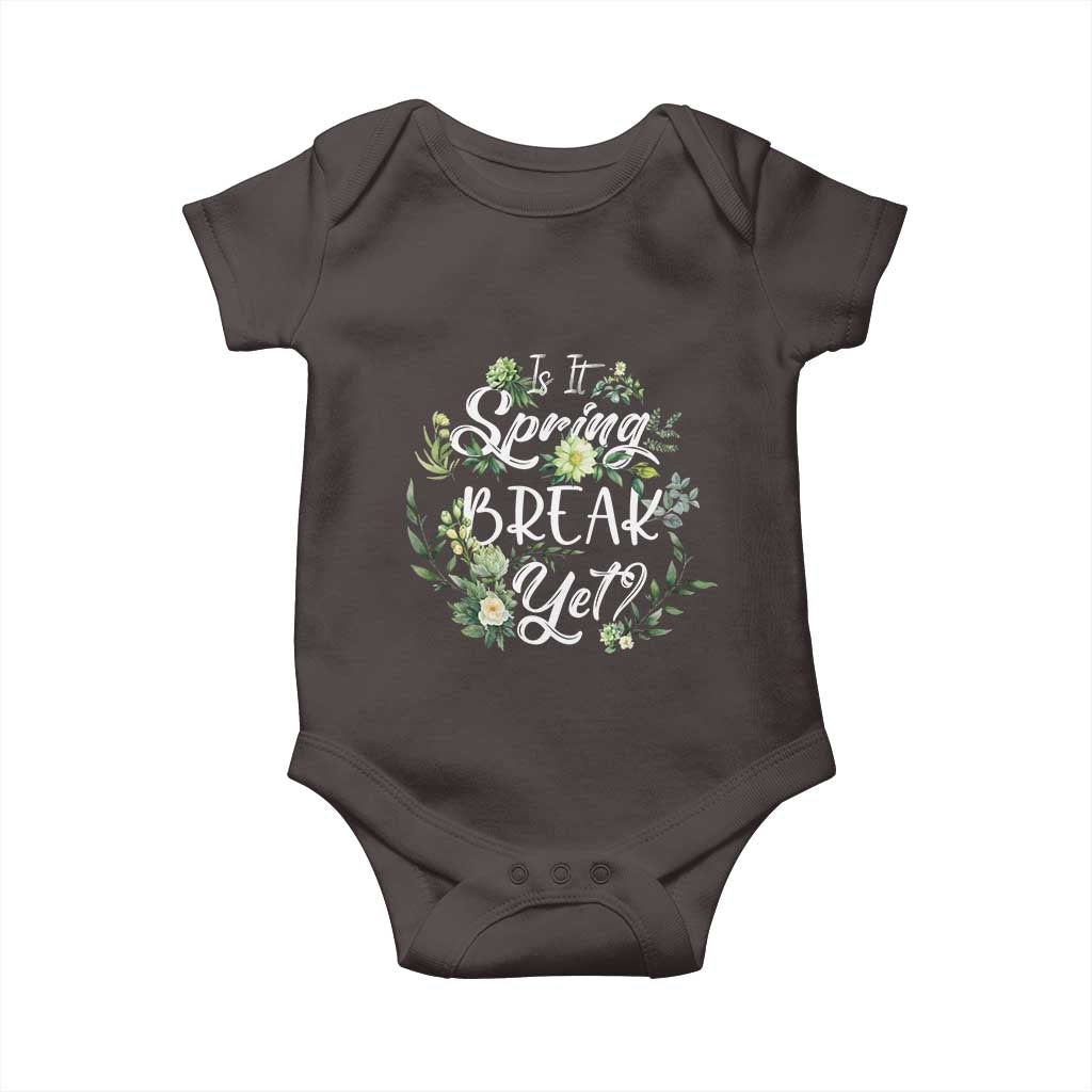 Funny Is It Spring Break Yet Baby Onesie