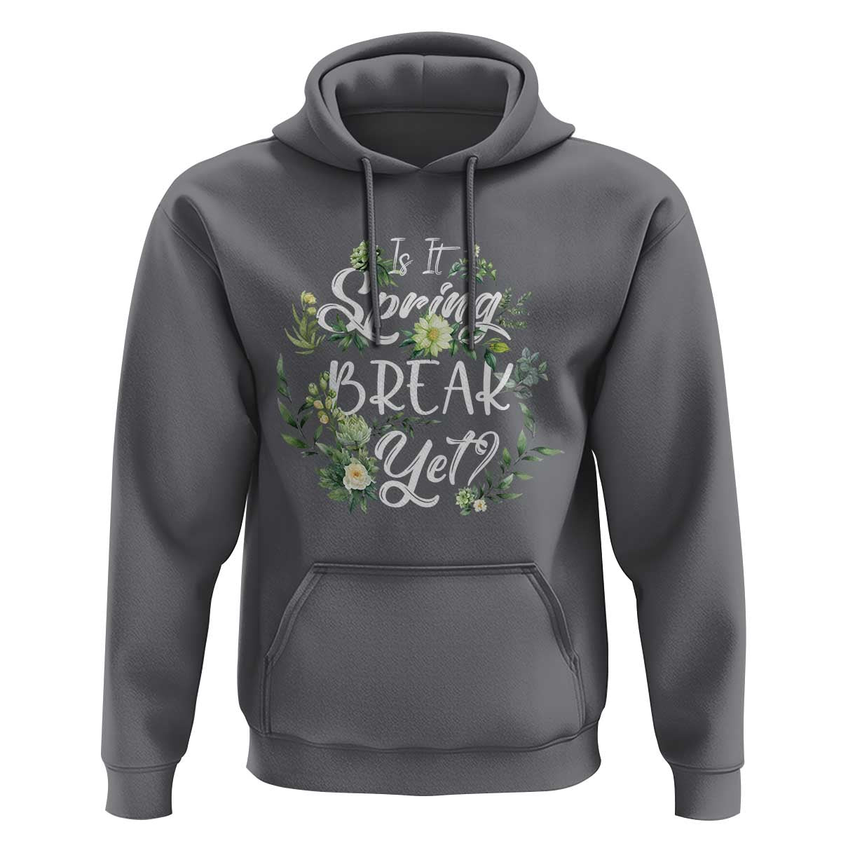 Funny Is It Spring Break Yet Hoodie