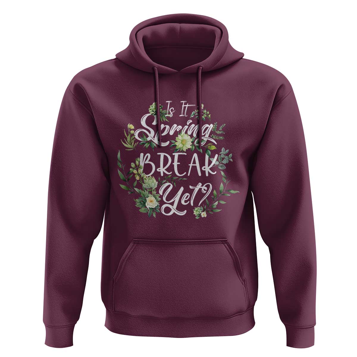 Funny Is It Spring Break Yet Hoodie
