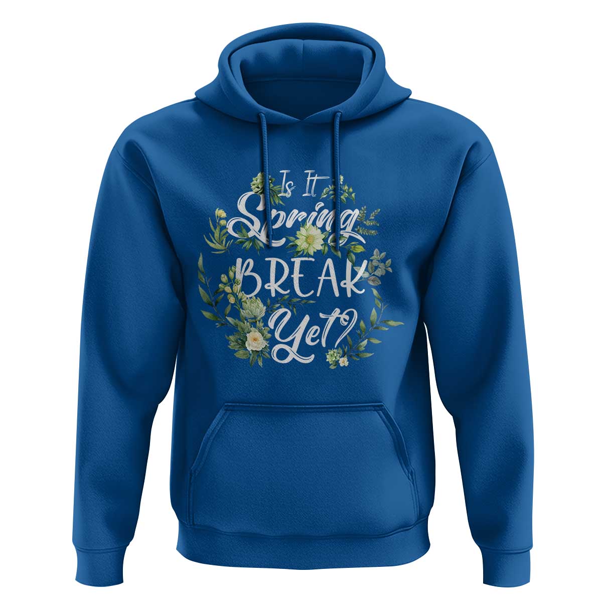 Funny Is It Spring Break Yet Hoodie