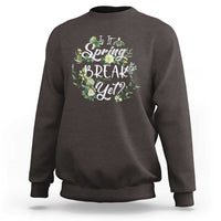Funny Is It Spring Break Yet Sweatshirt - Wonder Print Shop