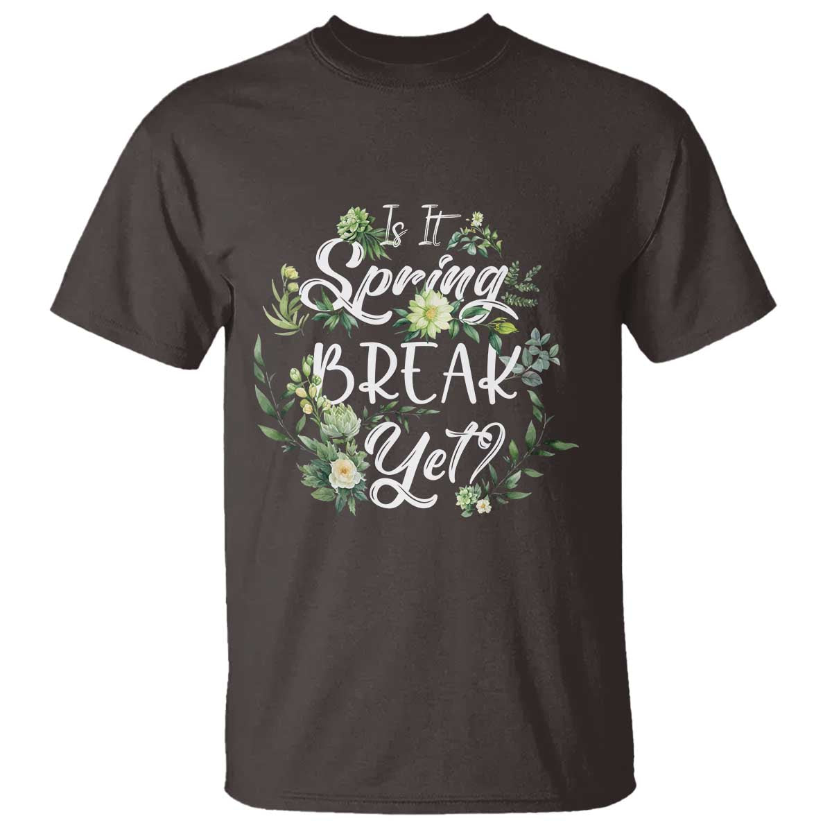 Funny Is It Spring Break Yet T Shirt - Wonder Print Shop