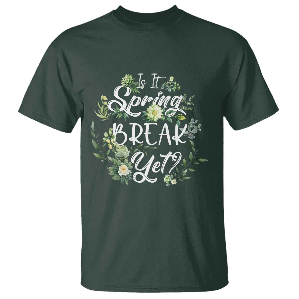 Funny Is It Spring Break Yet T Shirt - Wonder Print Shop