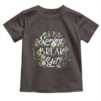 Funny Is It Spring Break Yet Toddler T Shirt