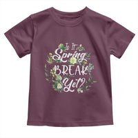 Funny Is It Spring Break Yet Toddler T Shirt