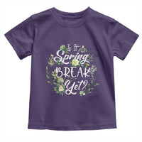 Funny Is It Spring Break Yet Toddler T Shirt