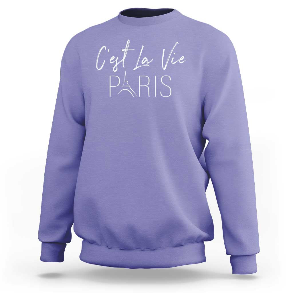 C'est La Vie Eiffel Paris French That's Life France Travel Sweatshirt - Wonder Print Shop