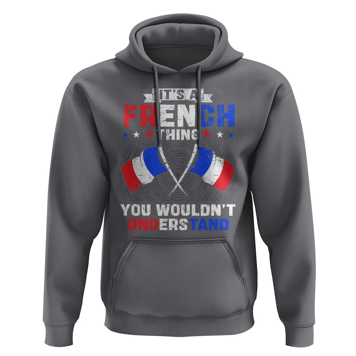 It's A French Thing You Wouldn't Understand Hoodie - Wonder Print Shop