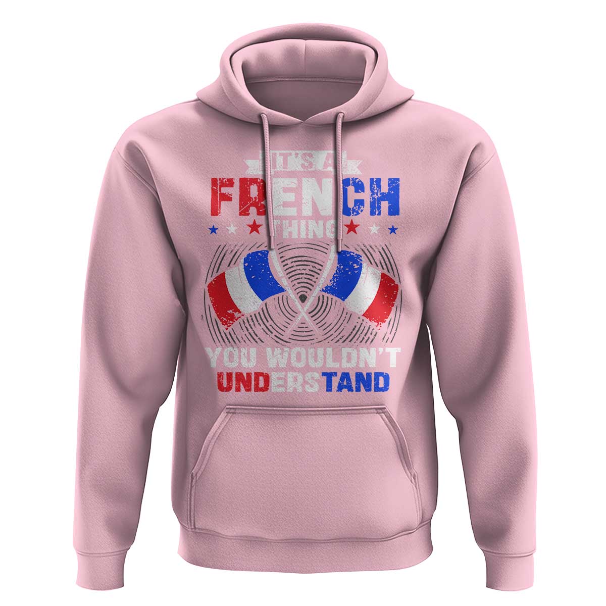 It's A French Thing You Wouldn't Understand Hoodie - Wonder Print Shop