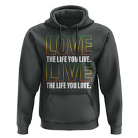 Jamaican Reggae Legend Bob Quote Hoodie Love The Life You Live Live The Life You Love - Wonder Print Shop