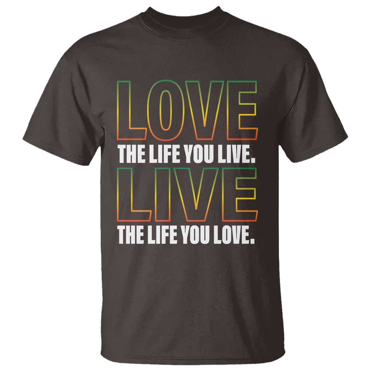 Jamaican Reggae Legend Bob Quote T Shirt Love The Life You Live Live The Life You Love - Wonder Print Shop