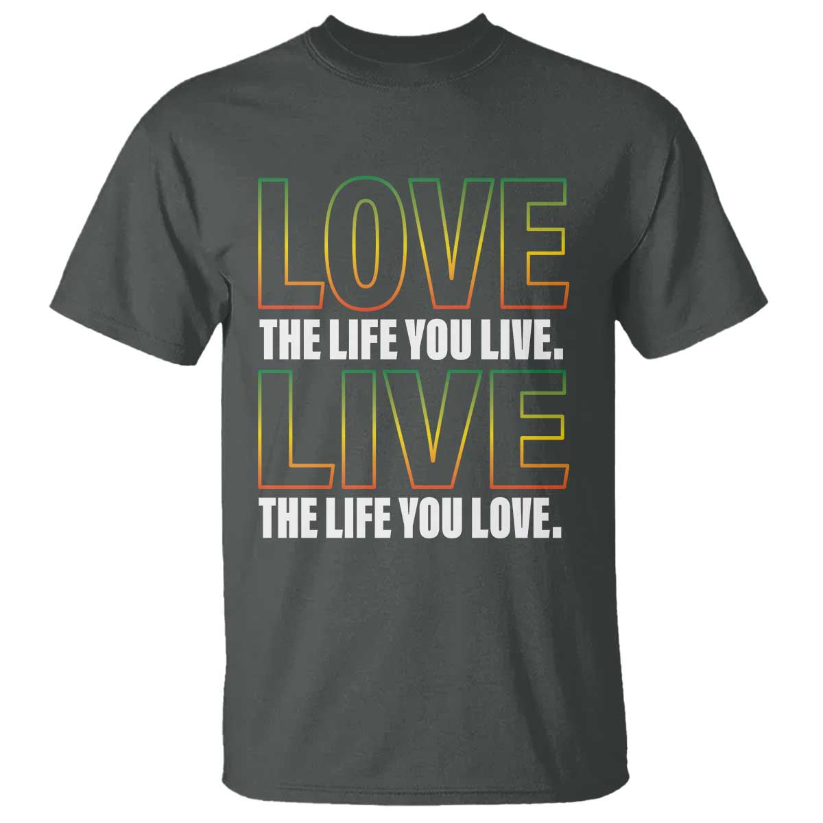 Jamaican Reggae Legend Bob Quote T Shirt Love The Life You Live Live The Life You Love - Wonder Print Shop