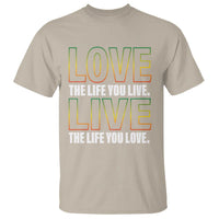 Jamaican Reggae Legend Bob Quote T Shirt Love The Life You Live Live The Life You Love - Wonder Print Shop