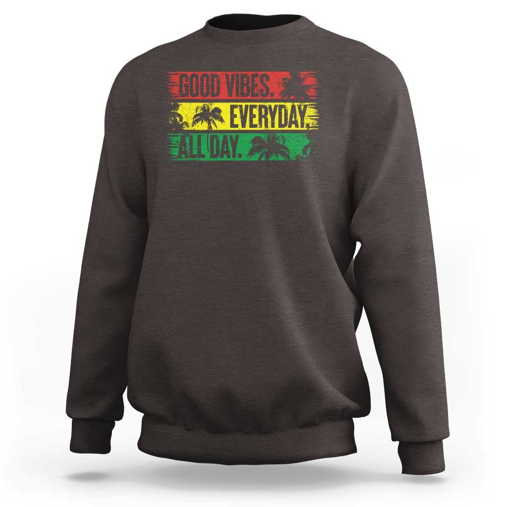 Jamaica Reggae Lover Sweatshirt Good Vibes Everyday All Day - Wonder Print Shop