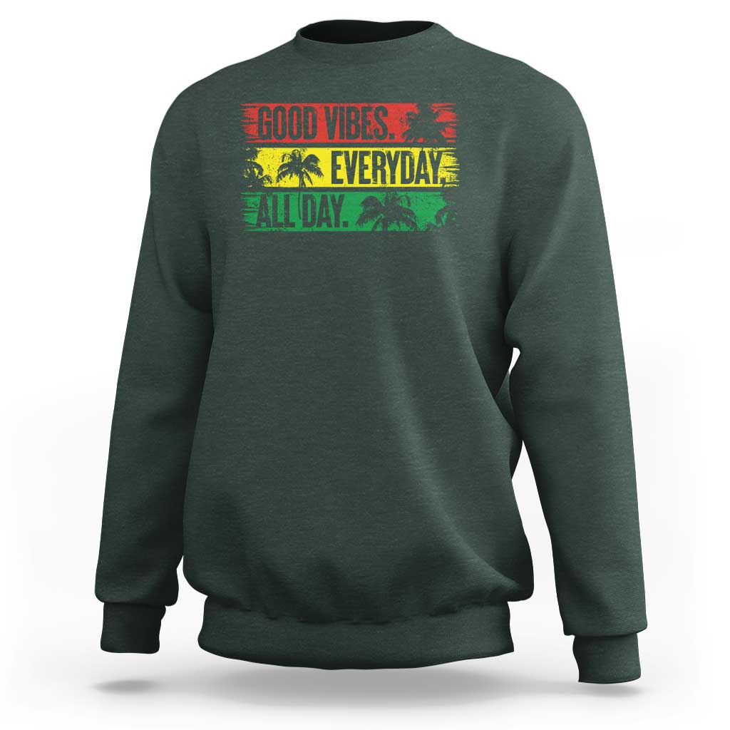 Jamaica Reggae Lover Sweatshirt Good Vibes Everyday All Day - Wonder Print Shop