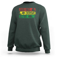 Jamaica Reggae Lover Sweatshirt Good Vibes Everyday All Day - Wonder Print Shop