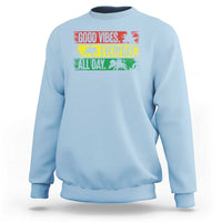 Jamaica Reggae Lover Sweatshirt Good Vibes Everyday All Day - Wonder Print Shop