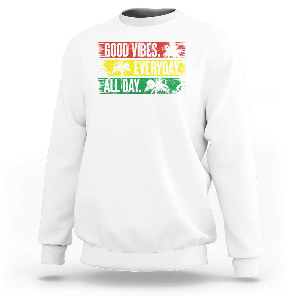 Jamaica Reggae Lover Sweatshirt Good Vibes Everyday All Day - Wonder Print Shop
