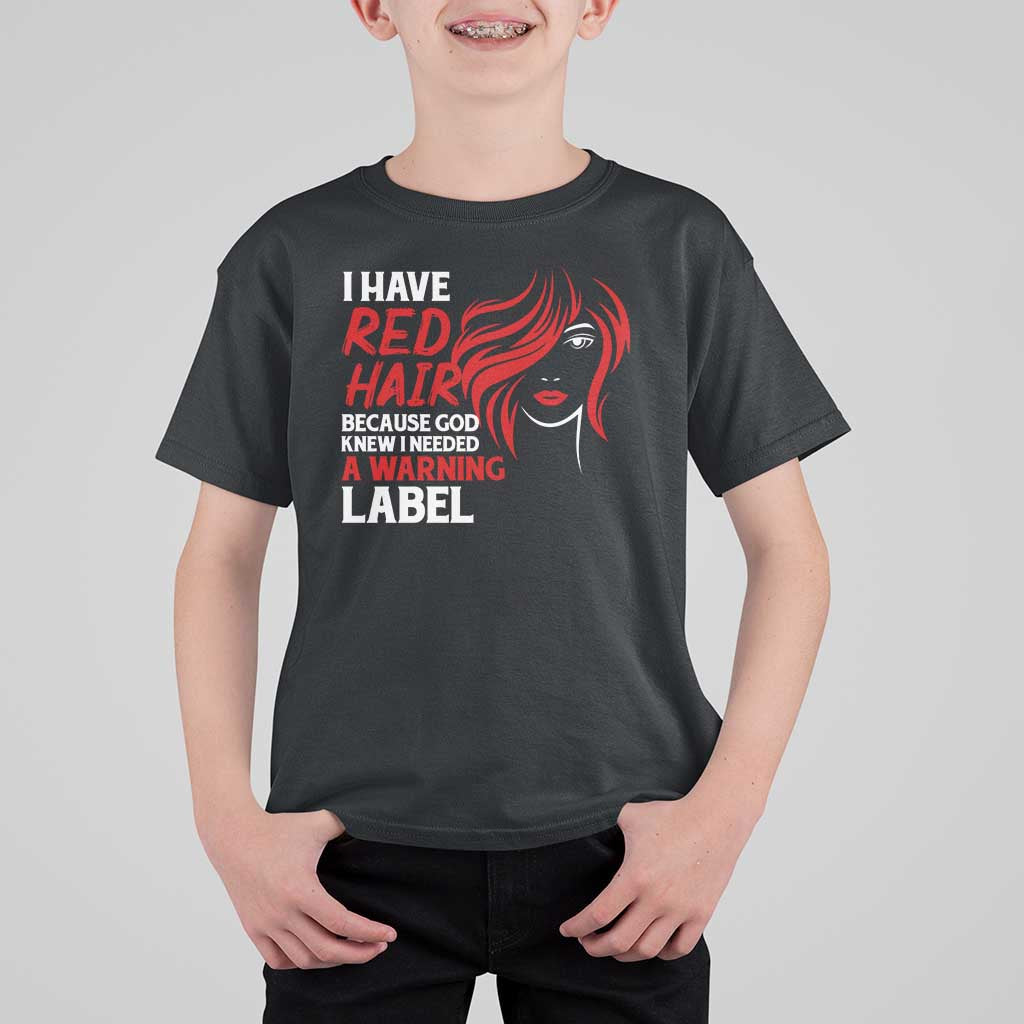 Redhead T Shirt For Kid I Have Red Hair Warning Label - Wonder Print Shop