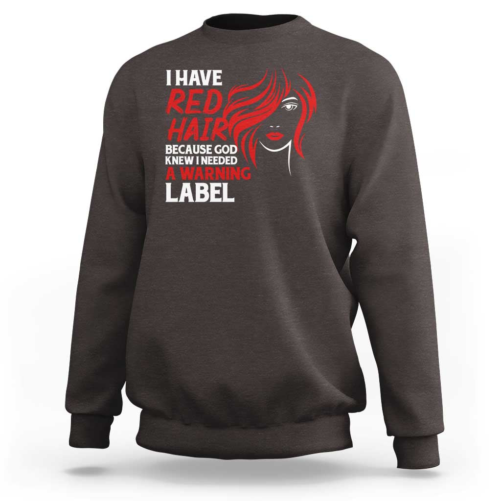 Redhead Sweatshirt I Have Red Hair Warning Label - Wonder Print Shop