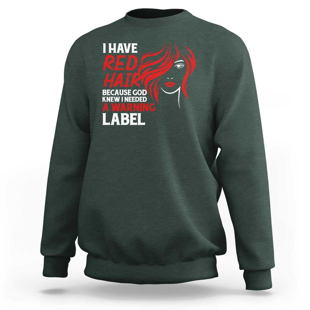 Redhead Sweatshirt I Have Red Hair Warning Label - Wonder Print Shop