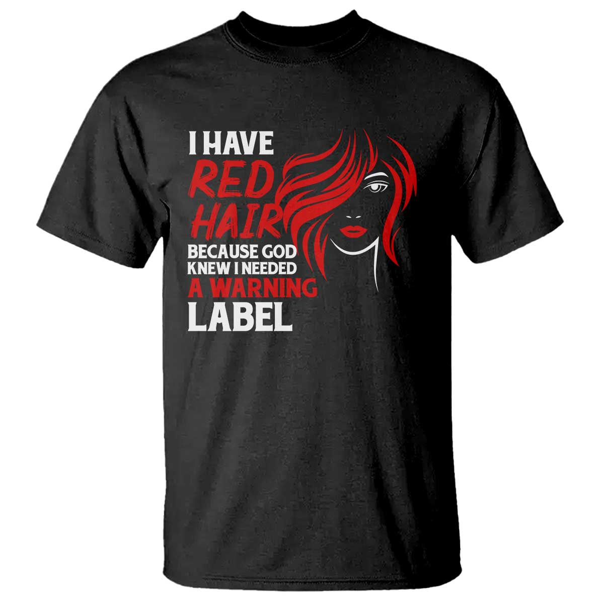 Redhead T Shirt I Have Red Hair Warning Label - Wonder Print Shop
