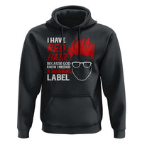 Redhead Hoodie I Have Red Hair Warning Label - Wonder Print Shop