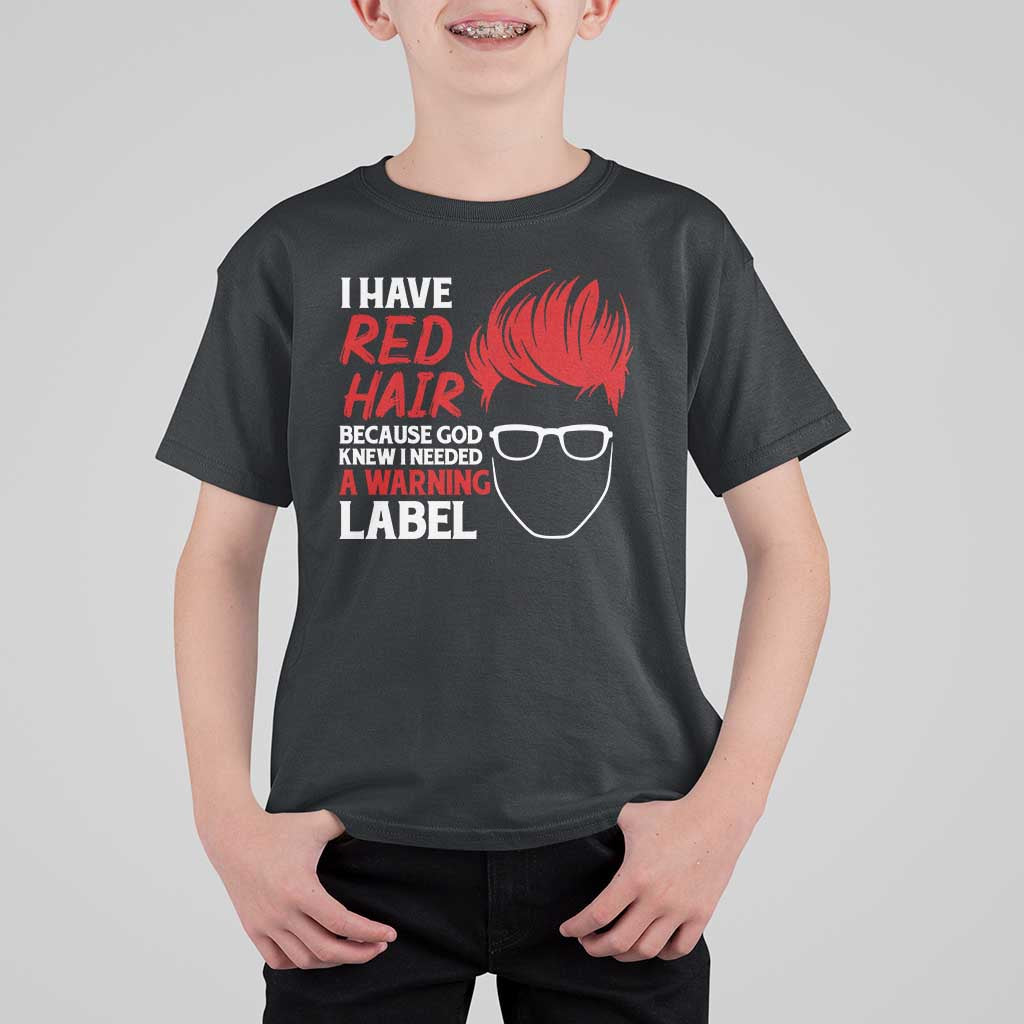Redhead T Shirt For Kid I Have Red Hair Warning Label - Wonder Print Shop