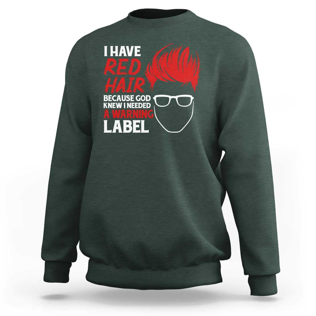 Redhead Sweatshirt I Have Red Hair Warning Label - Wonder Print Shop