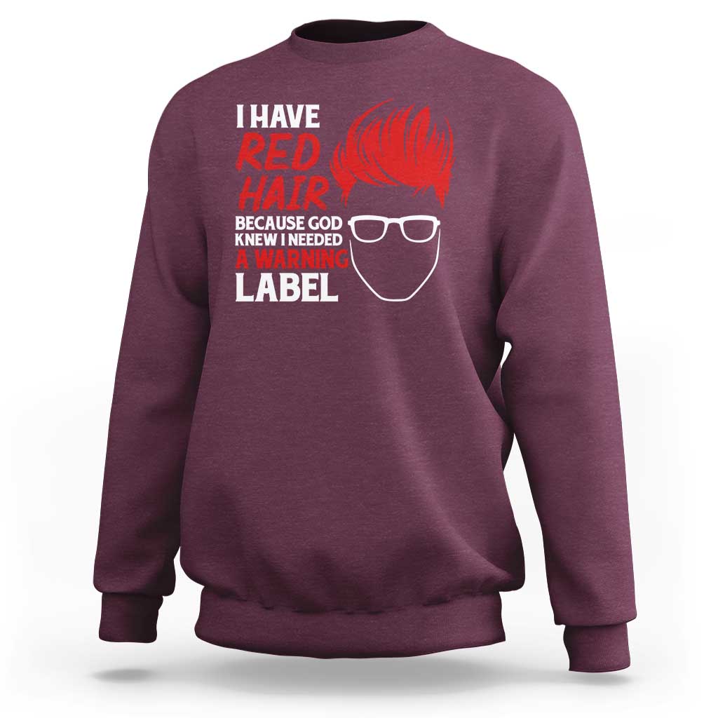 Redhead Sweatshirt I Have Red Hair Warning Label - Wonder Print Shop