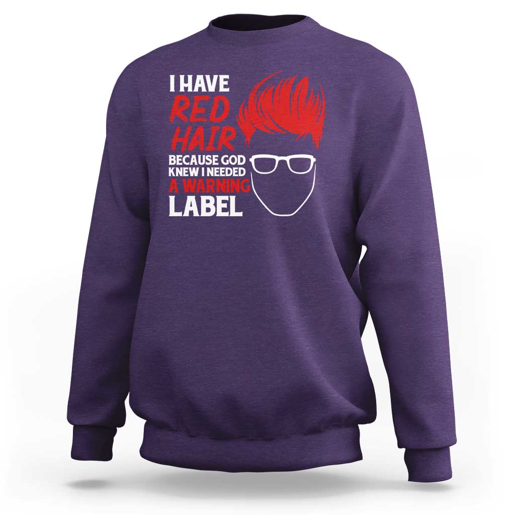 Redhead Sweatshirt I Have Red Hair Warning Label - Wonder Print Shop
