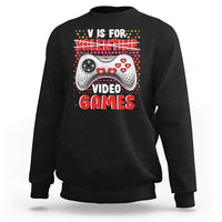 Valentine's Day Sweatshirt V Is For Video Games Funny Gamer Anti Romantic - Wonder Print Shop