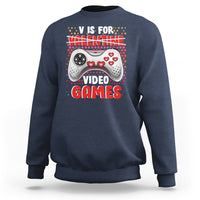 Valentine's Day Sweatshirt V Is For Video Games Funny Gamer Anti Romantic - Wonder Print Shop