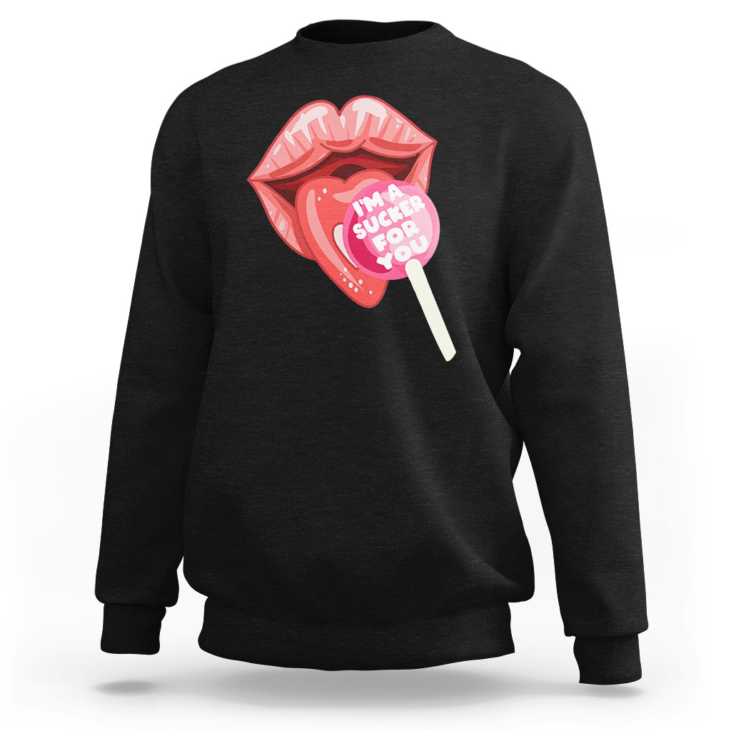 Valentine's Day Sweatshirt I'm A Sucker For You Candy Pop Lollipop - Wonder Print Shop