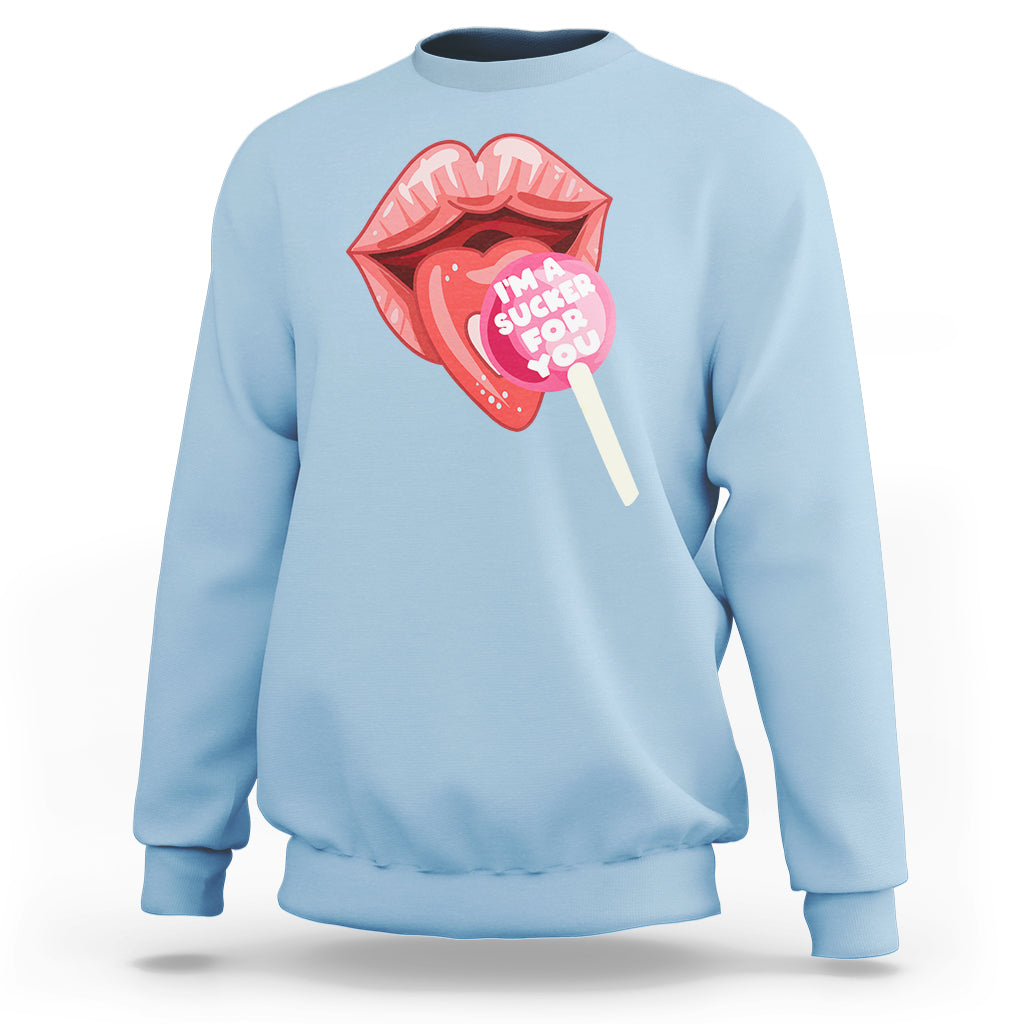 Valentine's Day Sweatshirt I'm A Sucker For You Candy Pop Lollipop - Wonder Print Shop
