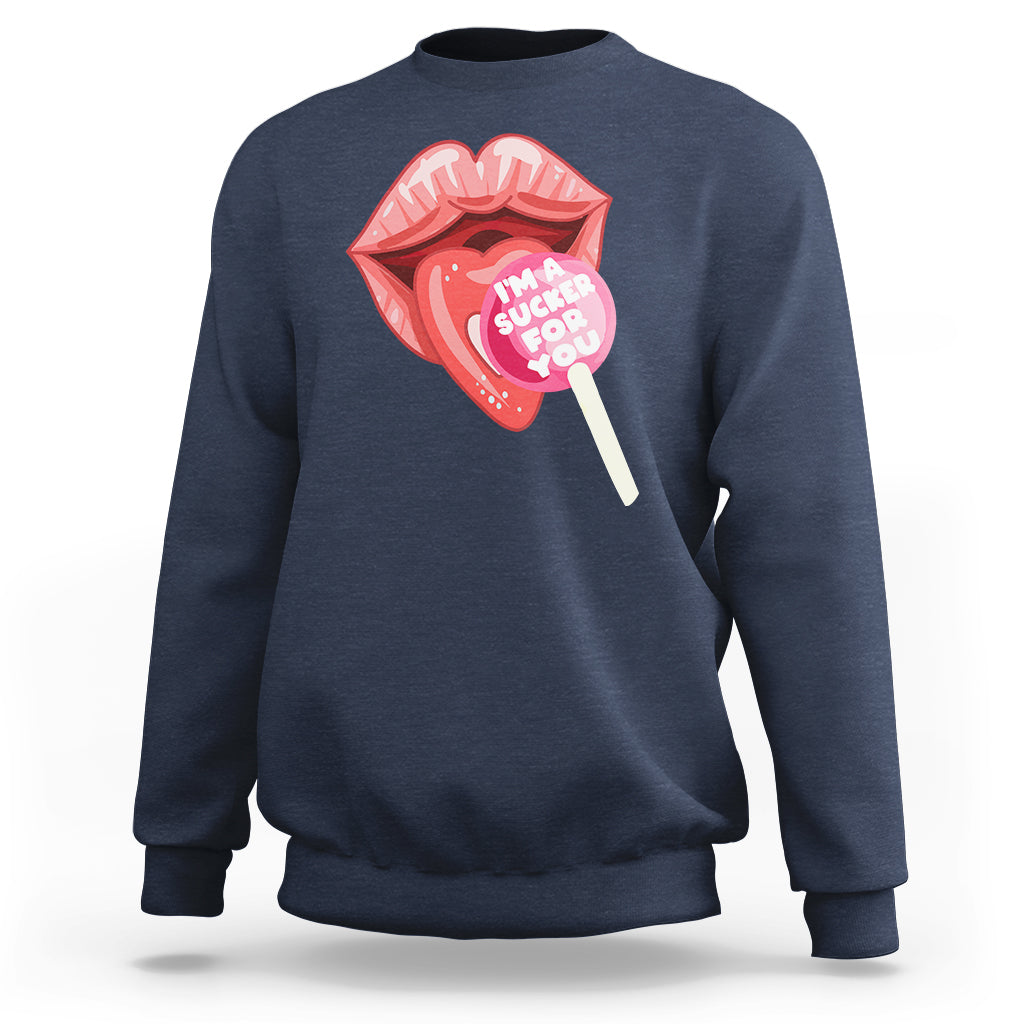 Valentine's Day Sweatshirt I'm A Sucker For You Candy Pop Lollipop - Wonder Print Shop