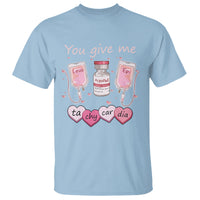 Valentine's Day T Shirt You Give Me Tachycardia ICU Nurse Life - Wonder Print Shop