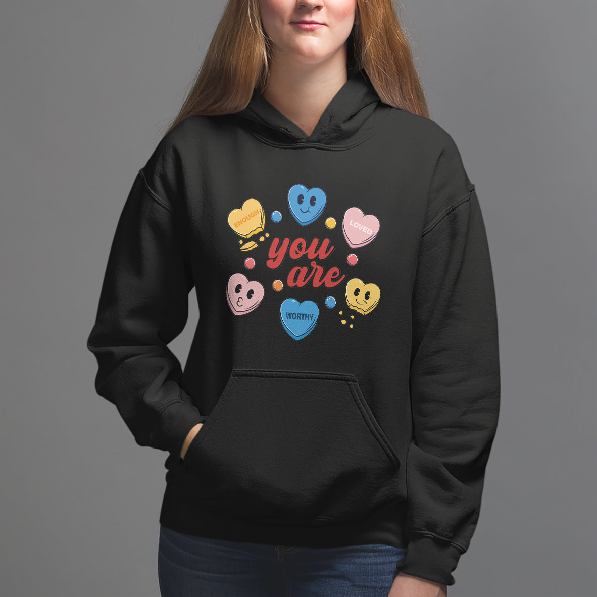 You Are Loved Worthy Enough Candy Heart Valentine's Day Hoodie - Wonder Print Shop