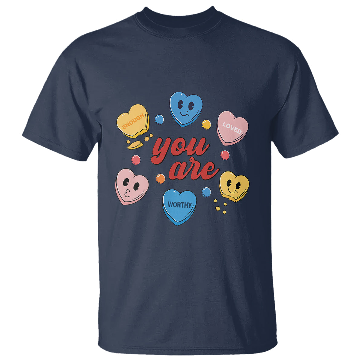 You Are Loved Worthy Enough Candy Heart Valentine's Day T Shirt - Wonder Print Shop