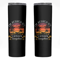 It's 5 O'Clock Everywhere I'm Retired Skinny Tumbler Retirement At Beach Sunset Summer